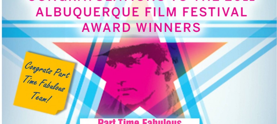 Part Time Fabulous is Awarded Film 4 Change Award